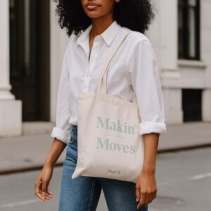 mate the label makin’ moves tote bag
